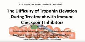 Dr. Geeta Gulati, Department of Cardio Oncology, Oslo University Hospital, Ullevaal, Norway "The difficulty of troponin elevation during treatment with check point inhibitors